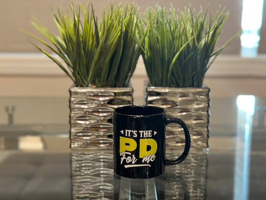 “It's the PD For Me” Mug- Black